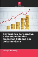 GovernançA Corporativa E Desempenho Das Empresas Listadas Em Bolsa No Gana Buch