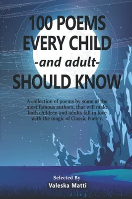 100 Poems Every Child -and adult- Sh..., Matti, Valeska