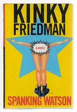 Spanking Watson: A Novel (Kinky Friedman Novels) - Hardcover - VERY GOOD