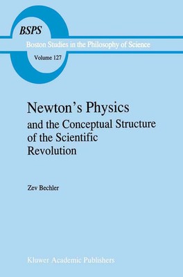 Z. Bechler | Newton's Physics and the Conceptual Structure of the Scientific...