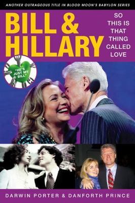 Bill & Hillary: So This Is That Thing Called Love (Blood Moon's Babylon Series),