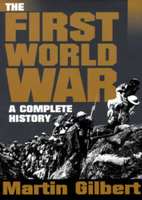 The First World War: A Complete History - Paperback By Gilbert, Martin ...