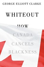 George Elliott Clarke Whiteout (Paperback) (UK IMPORT)