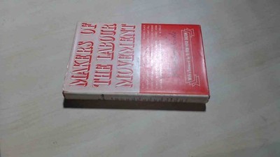 			Makers Of The Labour Movement, Margaret Cole, Longmans, Green and		