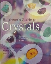 Beginners Guide to Crystals-Denise Brown