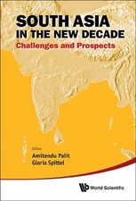 South Asia In The New Decade: Challenges And Prospects by Amitendu Palit (Englis
