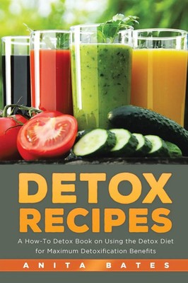 Anita Bates | Detox Recipes | Taschenbuch | Englisch (2013) | Healthy Lifestyles