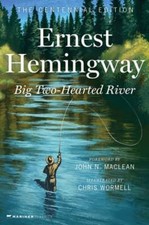 Big Two-Hearted River: The Centennial Edition by Ernest Hemingway: New