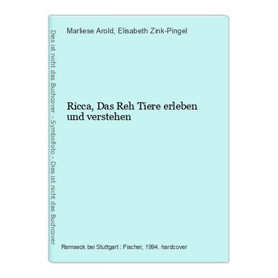 Ricca, Das Reh Tiere erleben und verstehen Arold, Marliese und Elisabeth Zink-Pi