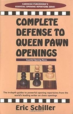 Complete Defense to Queen Pawn Openings Paperback Eric Schiller