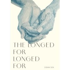 Longed for Longed for -  NEW Sibani Sen 2025