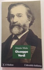 O. Mula Giuseppe Verdi Il Mulino Editore Bologna 1999