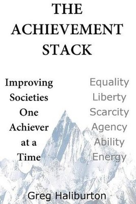 The Achievement Stack: Improving Societies One Achiever at a Time by Greg Halibu