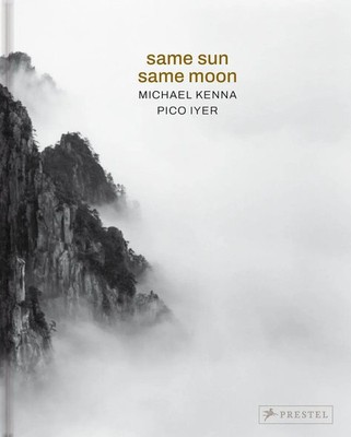 Michael Kenna, Pico Iyer: Same Sun Same Moon | Michael Kenna (u. a.) | Buch