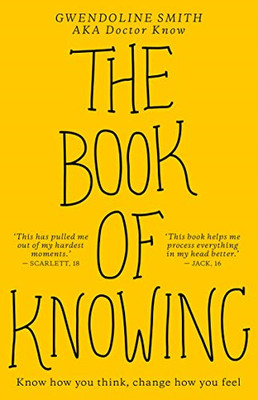 The Book of Knowing: Know how you think, change how you feel - Smith, Gwendoline