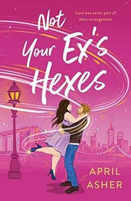 Not Your Ex's Hexes (Supernatural - Paperback, by Asher April - Very Good