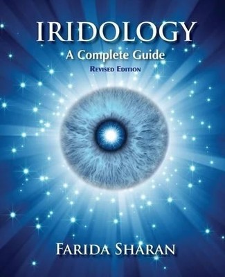Farida Sharan N Iridology - A Complete Guide, revised ed (Paperback) (UK IMPORT)