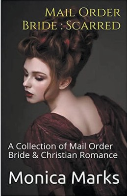 Monica Marks | Mail Order Bride | Taschenbuch | Englisch (2021) | Scarred