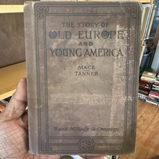 Rand McNally The Story of Old Europe and Young America Mace Tanner History