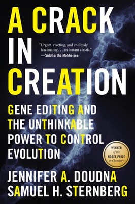 A Crack In Creation: A Nobel Prize Winner's Insight into the Future of Genet...