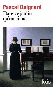 Dans ce jardin qu on aimait von Quignard,Pascal | Buch | Zustand gut