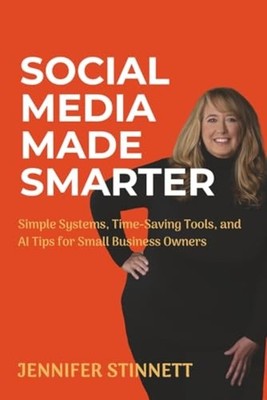 Social Media Made Smarter Simple Systems, Time-Saving T - Paperback NEW JENNIFER