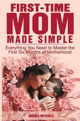 First-Time Mom Made Simple Andrea Mitchell Taschenbuch Englisch 2024
