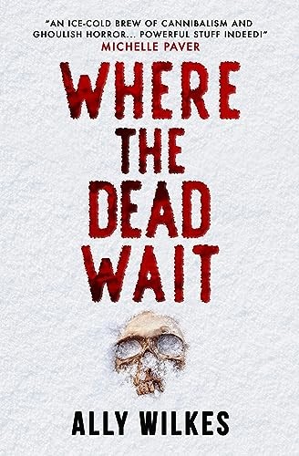 Where the Dead Wait by Ally Wilkes (PB 2024) - Image 2