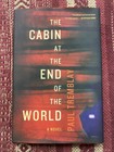 The Cabin at the End of the World Paul Tremblay Hardcover 2018 1st First Ed Nice