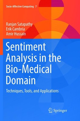 Sentiment Analysis in the Bio-Medical Domain Ranjan Satapathy