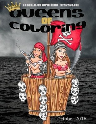 QUEENS OF COLORING HALLOWEEN ISSUE OCTOBER 2016 By Jamesa Lynn Leyhe & Cheri Lyn