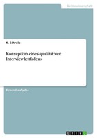 K. Schreib | Konzeption Eines Qualitativen Interviewleitfadens | Taschenbuch