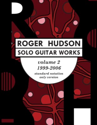 Hudson - Solo Guitar Works Volume 2 1999-2006  Standard Notation Only - X555z