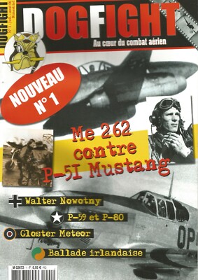 DOGFIGHT N°01 ME 262 VS P-51 / W NOWOTNY / P-59 & P-80 / GLOSTER METEOR / IRLAND