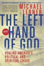 The Left Hand of God: Healing America's Political and Spiritual Crisis