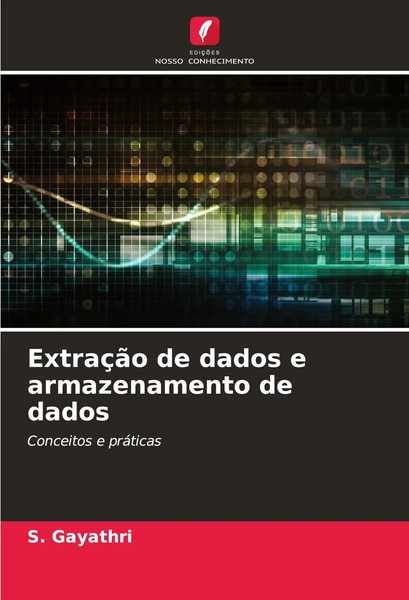 S. Gayathri | ExtraçãO De Dados E Armazenamento De Dados | Taschenbuch (2024)-image