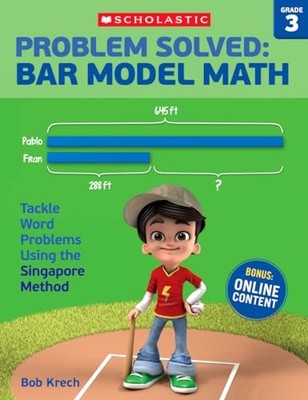 Problem Solved: Bar Model Math: Grade 3:..., Krech, Bob