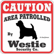 Dog Yard Sign Caution Area Patrolled by Westie Security Company