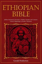 Ethiopian Bible: Jubilees Reclaimed Chronicles a Hidden Calendar and Connects Ge