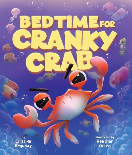 Cristina Ergunay Bedtime for Cranky Crab (Board Book)