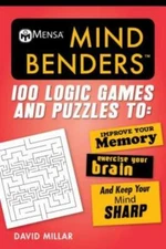 Mensa(R) Mind Benders: 100 Logic Games And Puzzles To Improve Your Memory, ...