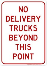 No Delivery Trucks Beyond This Point Sign, 10x14 - Aluminum, White