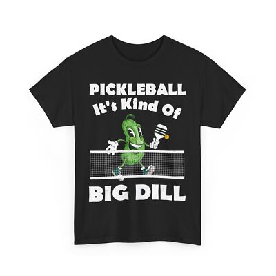 Pickleball Shirt, It's Kind Of A Big Dill Pickleball Player Funny T-Shirt
