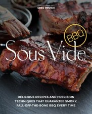 Sous Vide BBQ: Delicious Recipes and Precision ... 9781612437811 by Mrvich, Greg