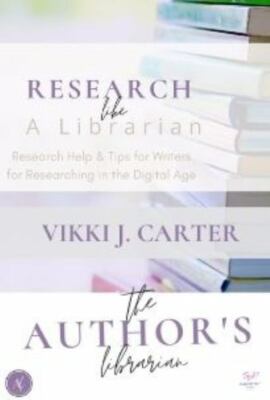 Research Like a Librarian: Research Help and Tips for Writers for Researching...