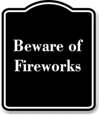 Beware of Fireworks BLACK Aluminum Composite Sign