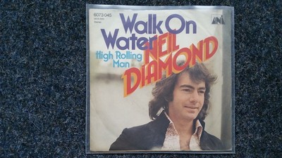 Neil Diamond - Walk on water 7'' Single