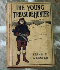 THE YOUNG TREASURE HUNTER OR FRED STANLEY'S TRIP TO By Frank Webster - Hardcover