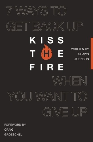 Kiss the Fire by Shawn Johnson - 9781400260041