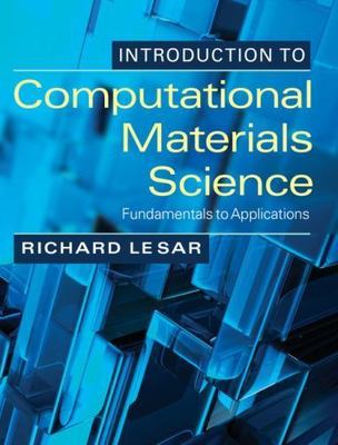 Introduction to Computational Materials Science : Fundamentals to Application...